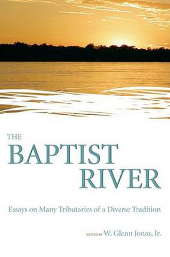 Cover image for The Baptist River: Essays on Many Tributaries of a Diverse Tradition