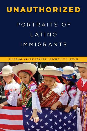 Cover image for Unauthorized: Portraits of Latino Immigrants