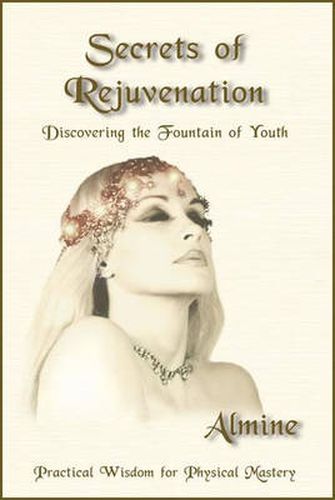 Cover image for Secrets of Rejuvenation: Discovering the Fountain of Youth