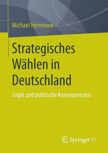 Cover image for Strategisches Wahlen in Deutschland: Logik Und Politische Konsequenzen