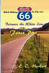 Cover image for Between the White Line and the Fence Post