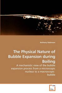 Cover image for The Physical Nature of Bubble Expansion During Boiling