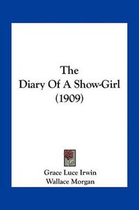 Cover image for The Diary of a Show-Girl (1909)