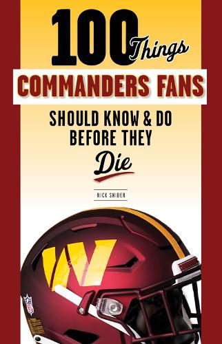 Cover image for 100 Things Commanders Fans Should Know & Do Before They Die