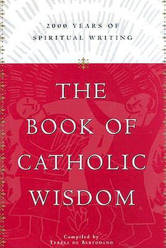Cover image for The Book of Catholic Wisdom: 2000 Years of Spiritual Writing