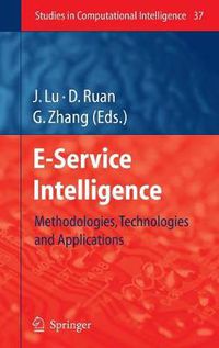 Cover image for E-Service Intelligence: Methodologies, Technologies and Applications