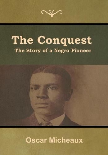 Cover image for The Conquest: The Story of a Negro Pioneer