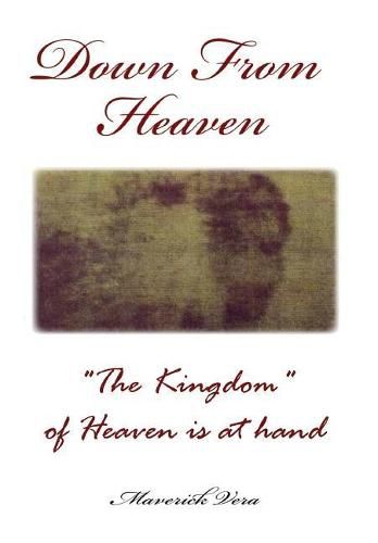 Cover image for Down From Heaven: The Kingdom of Heaven is at hand