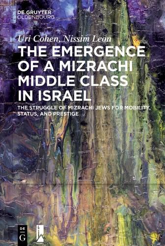 Cover image for The Emergence of a Mizrachi Middle Class in Israel