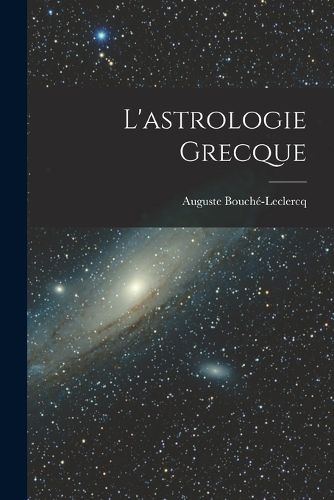 Cover image for L'astrologie grecque