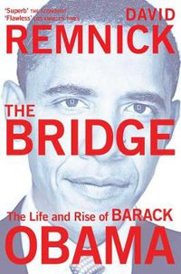 Cover image for The Bridge: The Life and Rise of Barack Obama