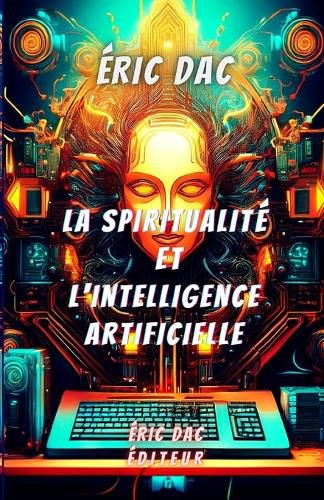 Cover image for La spiritualite et l'intelligence artificielle