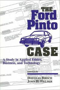 Cover image for The Ford Pinto Case: A Study in Applied Ethics, Business, and Technology