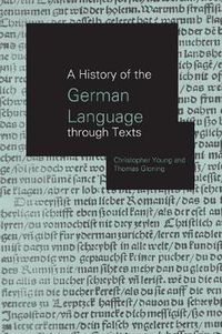 Cover image for A History of the German Language Through Texts