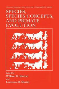 Cover image for Species, Species Concepts and Primate Evolution