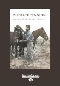 Cover image for Outback Penguin: Richard Lane's Barwell Diaries