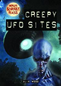 Cover image for Creepy UFO Sites