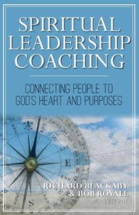 Cover image for Spiritual Leadership Coaching: Connecting People to God's Heart and Purposes