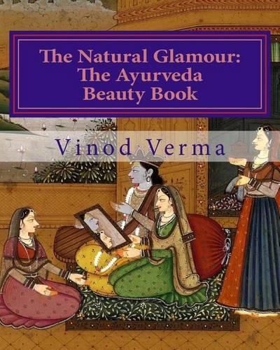 Cover image for The Natural Glamour: The Ayurveda Beauty Book (B&W)