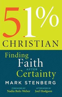 Cover image for 51% Christian: Finding Faith after Certainty