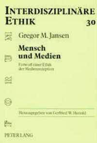 Cover image for Mensch Und Medien: Entwurf Einer Ethik Der Medienrezeption