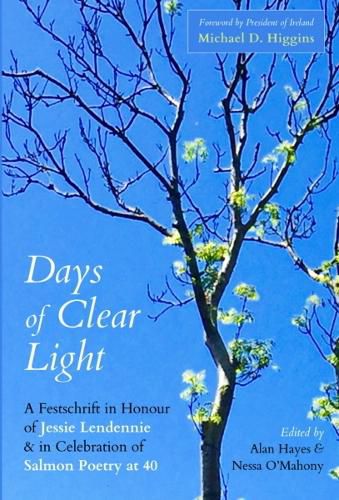 Cover image for Days of Clear Light: A Festschrift in Honour of Jessie Lendennie and in Celebration of Salmon Poetry at 40