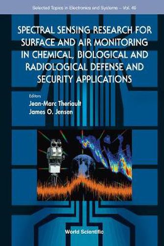 Cover image for Spectral Sensing Research For Surface And Air Monitoring In Chemical, Biological And Radiological Defense And Security Applications