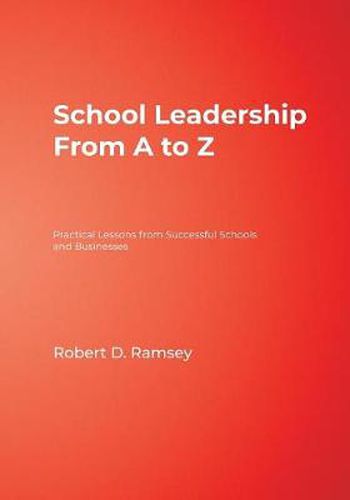 Cover image for School Leadership from A to Z: Practical Lessons from Successful Schools and Businesses