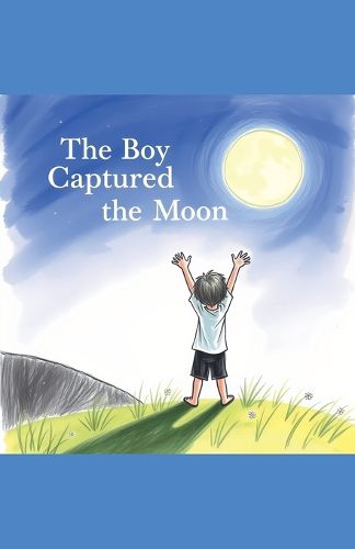 Cover image for The Boy Who Captured the Moon