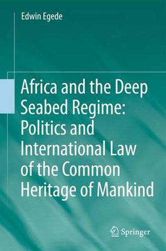 Cover image for Africa and the Deep Seabed Regime: Politics and International Law of the Common Heritage of Mankind