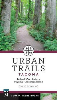 Cover image for Urban Trails: Tacoma: Federal Way, Auburn, Puyallup, Anderson Island