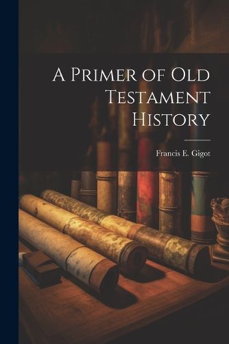 Cover image for A Primer of Old Testament History