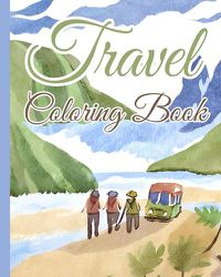 Cover image for Travel Coloring Book For Kids And Adults