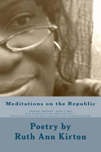 Cover image for Meditations on the Republic - Poetry: from the Vanity Toombs Chronicles Vol. 1 (Portions written in the slave vernacular of the Antebellum South)