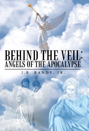 Cover image for Behind the Veil: Angels of the Apocalypse