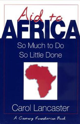 Cover image for Aid to Africa: So Much to Do, So Little Done