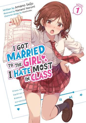 Cover image for I Got Married to the Girl I Hate Most in Class (Light Novel) Vol. 1