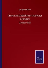 Cover image for Prosa und Gedichte in Aachener Mundart: Zweiter Teil