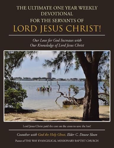 Cover image for The Ultimate One Year Weekly Devotional for the Servants of Lord Jesus Christ!