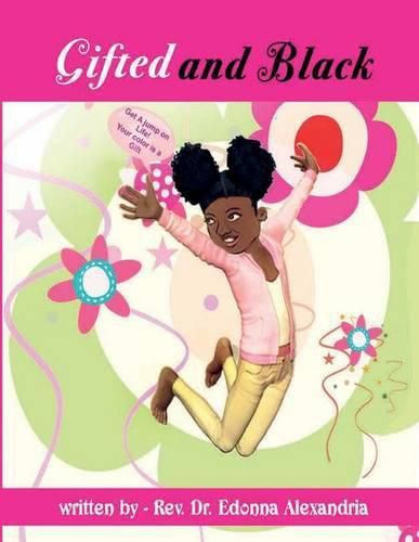 Cover image for Gifted and Black: Get a jump on life your color is a gift!