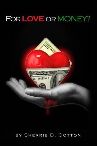 Cover image for For Love Or Money?: Drama Fiction Love Money Sherrie D Cotton