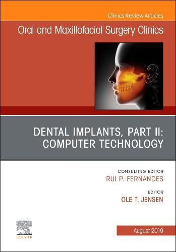 Cover image for Dental Implants, Part II: Computer Technology, An Issue of Oral and Maxillofacial Surgery Clinics of North America