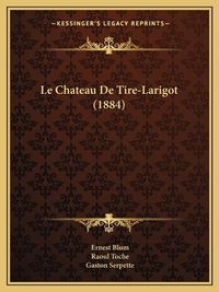 Cover image for Le Chateau de Tire-Larigot (1884)