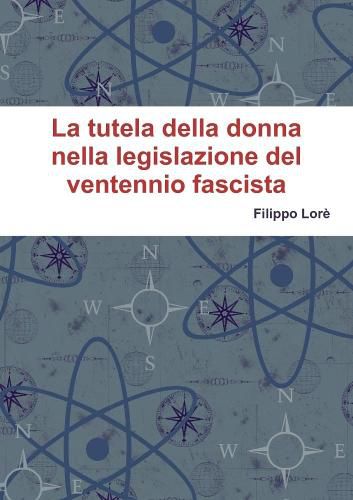 Cover image for La Tutela Della Donna Nella Legislazione del Ventennio Fascista