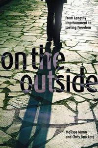 Cover image for On the Outside: From Lengthy Imprisonment to Lasting Freedom