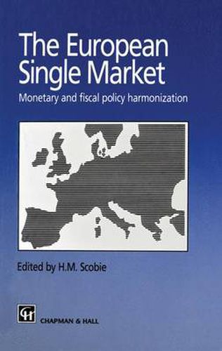 Cover image for The European Single Market: Monetary and Fiscal Policy Harmonization