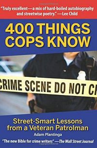 Cover image for 400 Things Cops Know: Street: Smart Lessons from a Veteran Patrolman