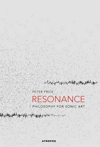 Cover image for Resonance: Philosophy for Sonic Art