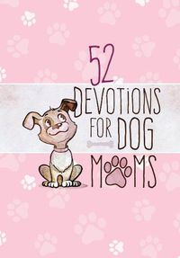 Cover image for 52 Devotions for Dog Moms