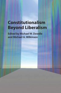 Cover image for Constitutionalism beyond Liberalism